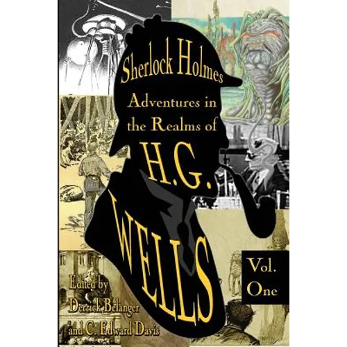 Sherlock Holmes: Adventures in the Realms of H.G. Wells Volume 1 - Paperback