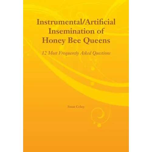 Instrumental/Artificial Insemination of Honey Bee Queens - Paperback