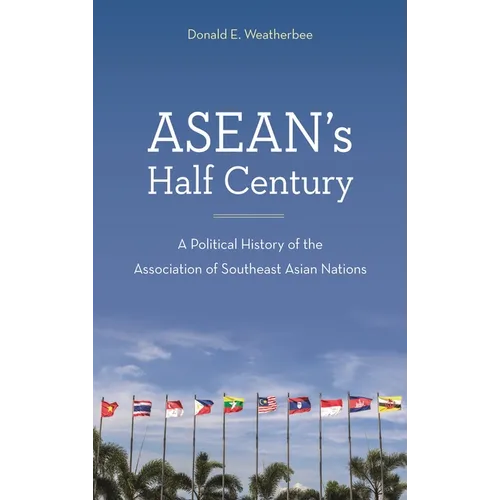 Asean's Half Century: A Political History of the Association of Southeast Asian Nations - Paperback