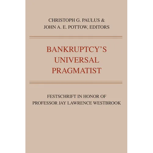 Bankruptcy's Universal Pragmatist: Festschrift in Honor of Jay Westbrook - Paperback