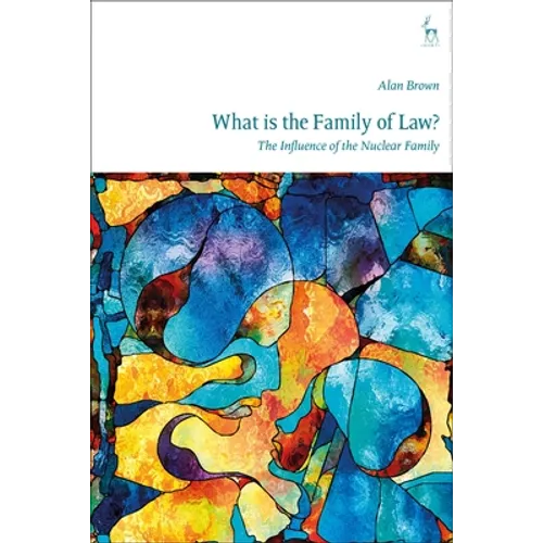 What Is the Family of Law?: The Influence of the Nuclear Family - Paperback