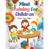 Mind Training for Children: Educational Games that Train the Senses - Paperback