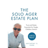 The Solo Ager Estate Plan: Trust and Estate Essentials for Single, Childless Seniors - Paperback