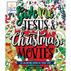 Color & Grace: Give Me Jesus & Christmas Movies: A Coloring Book of True Joy - Paperback