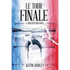 Le Tour Finale: A John Rexford Novel - Paperback