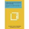 A Roster Of Civilizations And Culture: An Essay On The Natural History Of The World's Cultures, Living And Extinct - Paperback