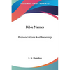 Bible Names: Pronunciations And Meanings - Paperback