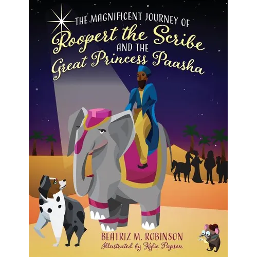 The Magnificent Journey of Roopert the Scribe and the Great Princess Paasha - Paperback