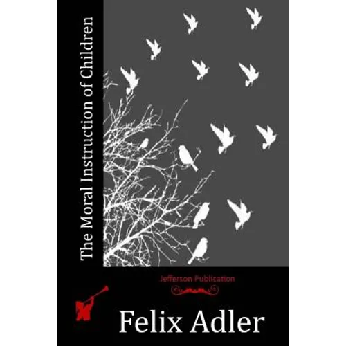 The Moral Instruction of Children - Paperback