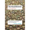 The Visual Elements - Photography: A Handbook for Communicating Science and Engineering - Paperback