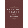 Everyday Prayer with the Puritans - Hardcover