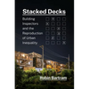 Stacked Decks: Building Inspectors and the Reproduction of Urban Inequality - Paperback