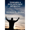 Toward a Psychology of Being - Paperback