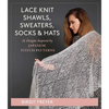Lace Knit Shawls, Sweaters, Socks & Hats: 26 Designs Inspired by Japanese Stitch Patterns - Hardcover