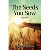 The Seeds You Sow Stage Play - Paperback