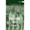 The Working Dog Vol. I. - A Complete Anthology of the Breeds - Hardcover