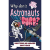 Why Don't Astronauts Burp?: Questions and Answers about Space - Paperback