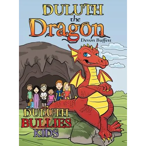 Duluth the Dragon: Duluth Bullies Kids - Hardcover