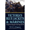 Victoria's Blue Jackets & Marines: The Royal Navy During Queen Victoria's Reign 1839-1901 - Paperback