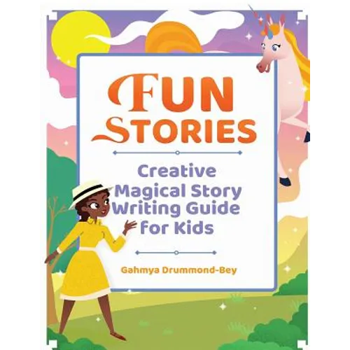 Fun Stories: Creative Magical Story Writing Guide for Kids - Paperback