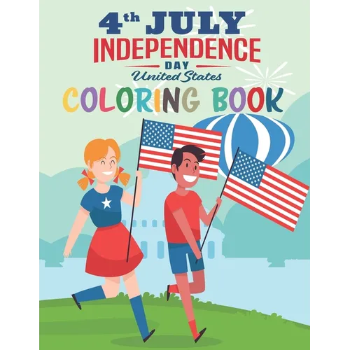 Independence Day: 4th july Independence Day united states Coloring Book & activity Book for kids to Learning and fun; Coloring, Dot To D - Paperback