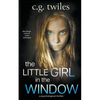 The Little Girl in the Window: A Psychological Thriller - Paperback