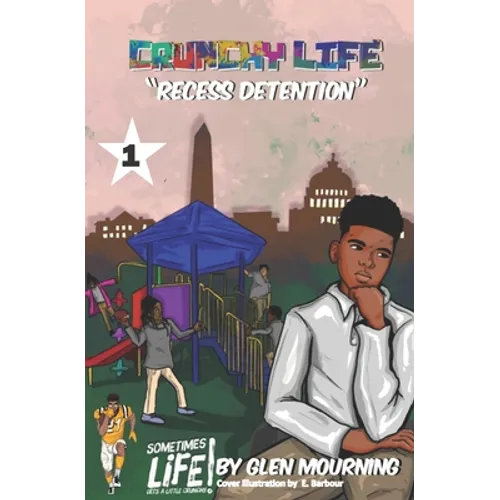 Crunchy Life: Recess Detention - Paperback