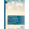 Infertility and Non-Traditional Family Building: From Assisted Reproduction to Adoption in the Media - Paperback