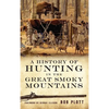 A History of Hunting in the Great Smoky Mountains - Hardcover