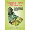 Medicinal Plants of Barbados for the Treatment of Communicable and Non-Communicable Diseases - Paperback