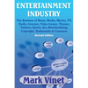 Entertainment Industry: The Business of Music, Books, Movies, TV, Radio, Internet, Video Games, Theater, Fashion, Sports, Art, Merchandising, Copyrigh - Paperback