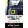 Police Body Cameras: What are the obstacles to implementing their use, and what is their potential impact? - Paperback