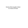 Works of the Seraphic Father St. Francis of Assisi - Paperback