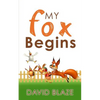 My Fox Begins - Paperback