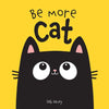 Be More Cat - Board Book