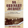 No Ordinary Journey: Stories of Men on the Overland Trails - Paperback