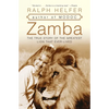 Zamba: The True Story of the Greatest Lion That Ever Lived - Paperback