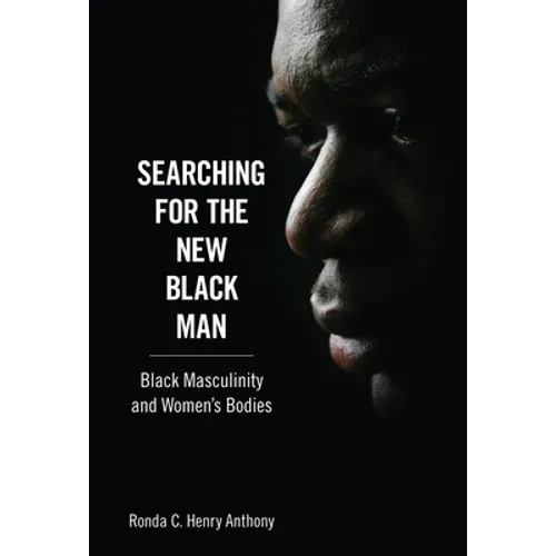 Searching for the New Black Man: Black Masculinity and Women's Bodies - Paperback