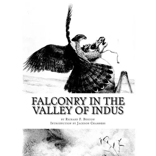 Falconry in the Valley of Indus: or Falconry in Pakistan and India - Paperback