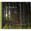 Up North: Reflections, Moments & Memories - Hardcover