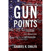 Gun Points: Firearms, The Signature of Freedom - Paperback