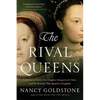 The Rival Queens: Catherine De' Medici, Her Daughter Marguerite de Valois, and the Betrayal That Ignited a Kingdom - Paperback
