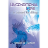 Unconditional Love - An Unlimited Way of Being - Paperback