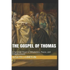 The Gospel of Thomas: A Spiritual Road to Wholeness, Peace, and Enlightenment - Paperback
