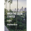 When the Color Started: Stories - Paperback