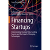 Financing Startups: Understanding Strategic Risks, Funding Sources, and the Impact of Emerging Technologies - Paperback