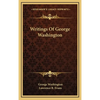 Writings Of George Washington - Hardcover