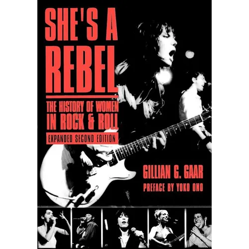 She's a Rebel: The Histroy of Women in Rock and Roll - Paperback