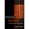 Inventing Temperature: Measurement and Scientific Progress - Paperback