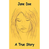 Jane Doe: A True Story - Paperback